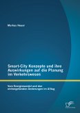 Smart-City Konzepte und ihre Auswirkungen auf die Planung im Verkehrswesen: Vom Energiewandel und den einhergehenden Änderungen im Alltag (eBook, PDF)