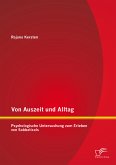 Von Auszeit und Alltag: Psychologische Untersuchung zum Erleben von Sabbaticals (eBook, PDF)