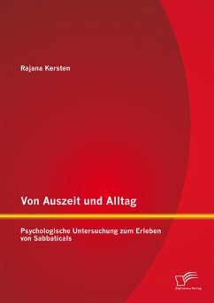 Von Auszeit und Alltag: Psychologische Untersuchung zum Erleben von Sabbaticals (eBook, PDF) - Kersten, Rajana