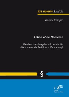 Leben ohne Barrieren: Welcher Handlungsbedarf besteht für die kommunale Politik und Verwaltung? (eBook, PDF) - Kempin, Daniel