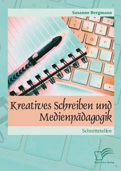 Kreatives Schreiben und Medienpädagogik: Schnittstellen (eBook, PDF) - Bergmann, Susanne