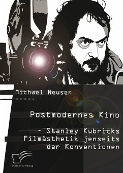 Postmodernes Kino: Stanley Kubricks Filmästhetik jenseits der Konventionen (eBook, PDF) - Neuser, Michael