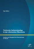 Türkische Selbstständige in der ethnischen Ökonomie: Analyse und Vergleich der Generationen in Kassel (eBook, PDF)
