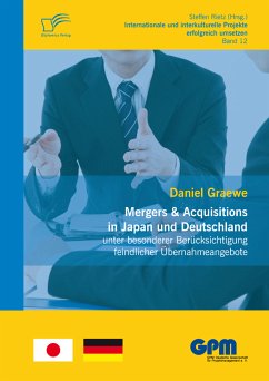 Mergers & Acquisitions in Japan und Deutschland - unter besonderer Berücksichtigung feindlicher Übernahmeangebote (eBook, PDF) - Graewe, Daniel