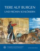 Tiere auf Burgen und frühen Schlössern / Forschungen zu Burgen und Schlössern Bd.16