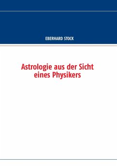 Astrologie aus der Sicht eines Physikers - Stock, Eberhard