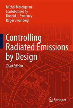 Controlling Radiated Emissions by Design - Mardiguian, Michel;Sweeney, Donald L.;Swanberg, Roger