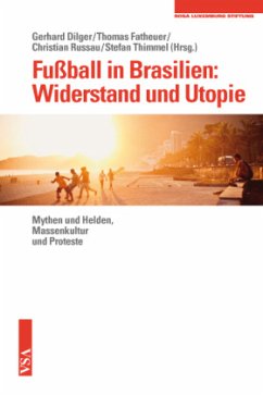 Fußball in Brasilien: Widerstand und Utopie