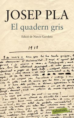 El quadern gris. Edició de Narcís Garolera - Pla, Josep; Pla Casadevall, Josep