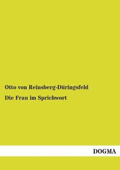 Die Frau im Sprichwort - Reinsberg-Düringsfeld, Otto von