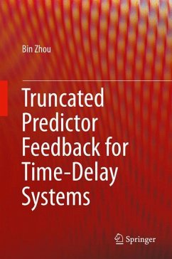 Truncated Predictor Feedback for Time-Delay Systems - Zhou, Bin