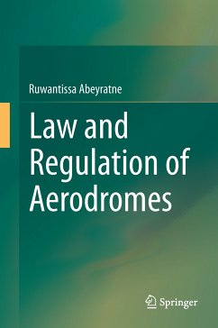 Law and Regulation of Aerodromes - Abeyratne, Ruwantissa