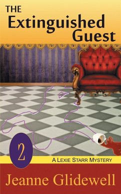 The Extinguished Guest (A Lexie Starr Mystery, Book 2) - Glidewell, Jeanne