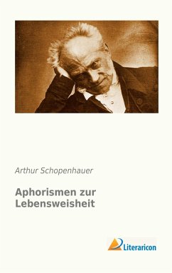 Aphorismen zur Lebensweisheit - Schopenhauer, Arthur