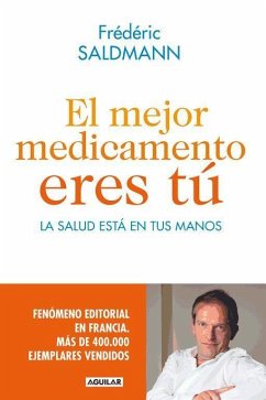 El mejor medicamento eres tú - Saldmann, Frédéric