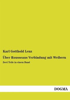 Über Rousseaus Verbindung mit Weibern - Lenz, Karl Gotthold