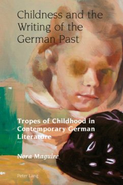 Childness and the Writing of the German Past - Maguire, Nora