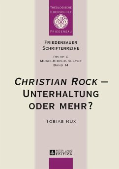 «Christian Rock» ¿ Unterhaltung oder mehr? - Kabus, Wolfgang;Rux, Tobias