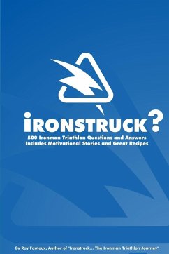 Ironstruck? 500 Ironman Triathlon Questions and Answers - Fauteux, Ray