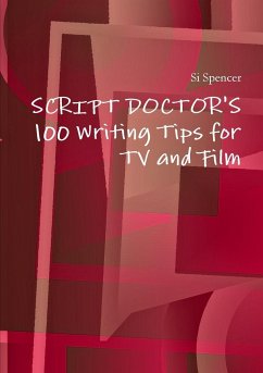 100 Writing Tips for TV and Film - Spencer, Si