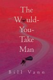 The Would-You-Take Man
