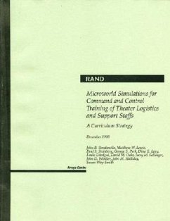 Microworld Simulations for Command and Control Training of Theater Logistics and Support Staffs - Bondanella, John R