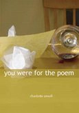 You Were for the Poem You Were for the Poem