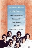 From the House to the Streets: The Cuban Woman's Movement for Legal Reform, 1898-1940