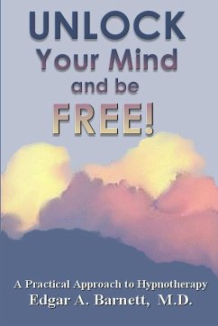 UNLOCK Your Mind and be FREE! - Barnett, Edgar A.
