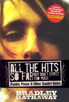 All the Hits So Far But Don't Expect Too Much: Poetry, Prose & Other Sundry Items [With 14-Track CD] - Hathaway, Bradley