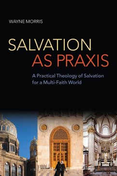 Salvation as Praxis (eBook, PDF) - Morris, Wayne