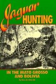 Jaguar Hunting in the Mato Grass & Bolivia