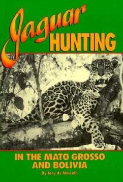 Jaguar Hunting in the Mato Grass & Bolivia Cover Jaguar Hunting in the Mato Grass & Bolivia
