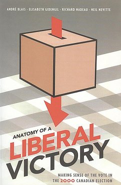 Anatomy of a Liberal Victory - Blais, Andre; Gidengil, Elisabeth; Nadeau, Richard; Nevitte, Neil