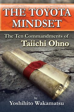 The Toyota Mindset, The Ten Commandments of Taiichi Ohno - Wakamatsu, Yoshihito