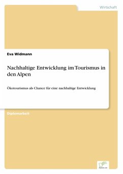 Nachhaltige Entwicklung im Tourismus in den Alpen - Widmann, Eva