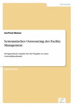 Systematisches Outsourcing des Facility Management - Walser, Gerfried