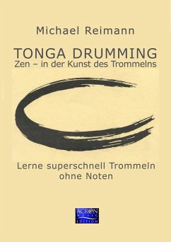 Tonga Drumming - Zen in der Kunst des Trommelns (eBook, ePUB) - Reimann, Michael