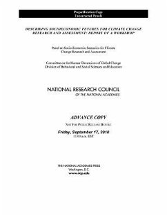 Describing Socioeconomic Futures for Climate Change Research and Assessment - National Research Council; Division of Behavioral and Social Sciences and Education; Committee on the Human Dimensions of Global Change; Panel on Socioeconomic Scenarios for Climate Change Research and Assessment