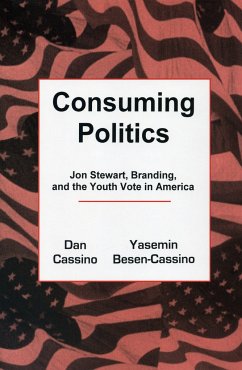 Consuming Politics - Cassino, Dan; Besen-Cassino, Yasemin