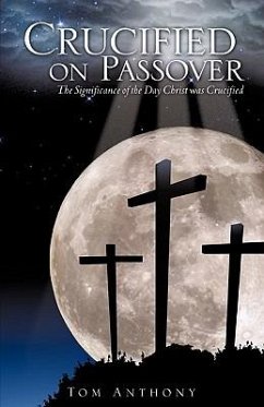 Crucified on Passover - Anthony, Tom
