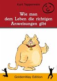 Wie man dem Leben die richtigen Anweisungen gibt (eBook, ePUB)