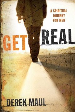 Get Real: A Spiritual Journey for Men: Leader's Guide - Maul, Derek