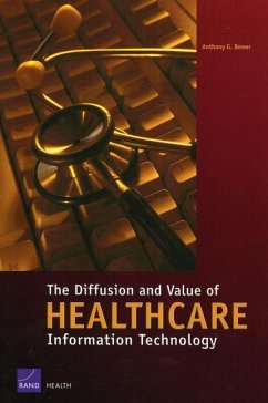 The Diffusion and Value of Healthcare Information Technology - Bower, Anthony G