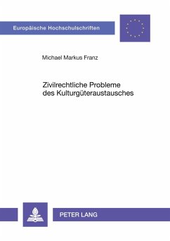 Zivilrechtliche Probleme des Kulturgüteraustausches - Franz, Michael