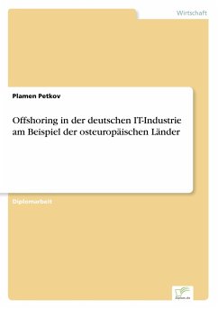 Offshoring in der deutschen IT-Industrie am Beispiel der osteuropäischen Länder - Petkov, Plamen