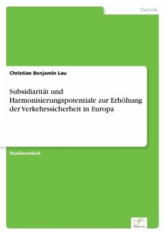 Subsidiarität und Harmonisierungspotentiale zur Erhöhung der Verkehrssicherheit in Europa - Lau, Christian Benjamin