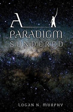 A Paradigm Sundered - Murphy, Logan N.
