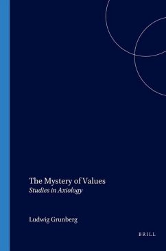 The Mystery of Values: Studies in Axiology - Grünberg, Ludwig