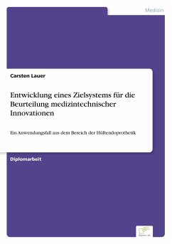 Entwicklung eines Zielsystems für die Beurteilung medizintechnischer Innovationen - Lauer, Carsten